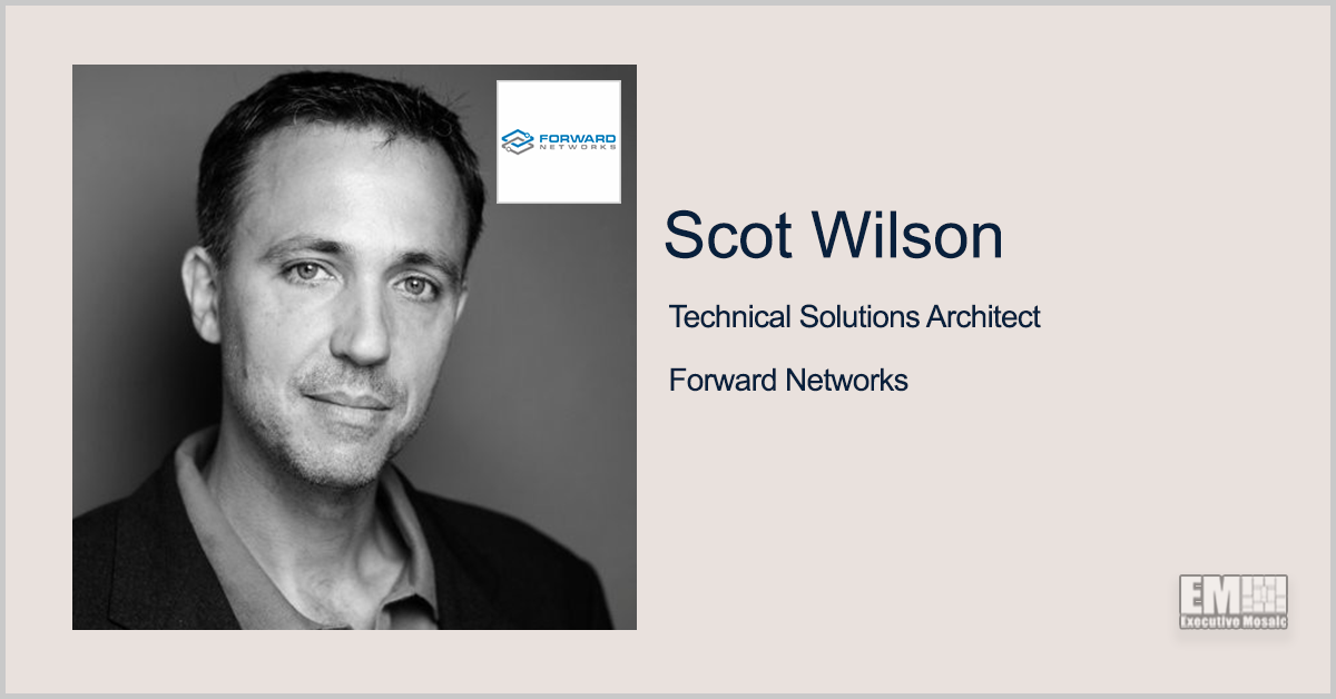 Forward Networks’ Scot Wilson: Network Digital Twin Could Help Agencies Better Manage Multicloud Environments