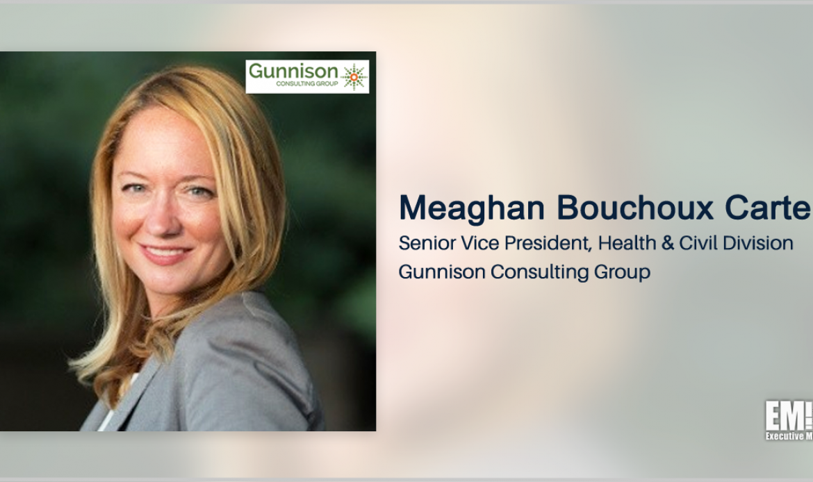 Meaghan Bouchoux Carter Named Gunnison Health & Civil Division SVP; Gil Dussek Quoted