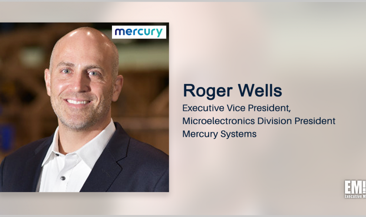 Roger Wells Named Mercury Microelectronics Business President; Mark Aslett Quoted