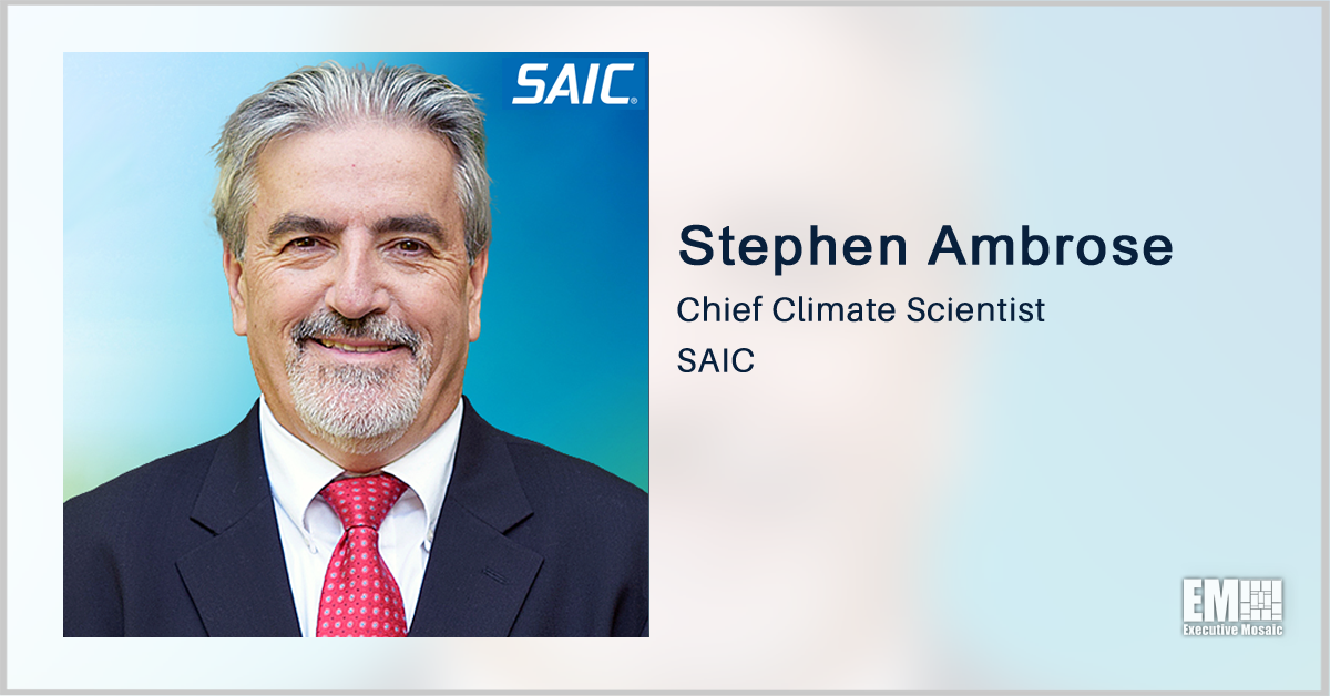 SAIC’s Stephen Ambrose to Moderate Climate Resilience Fireside Chat for GovCon Wire