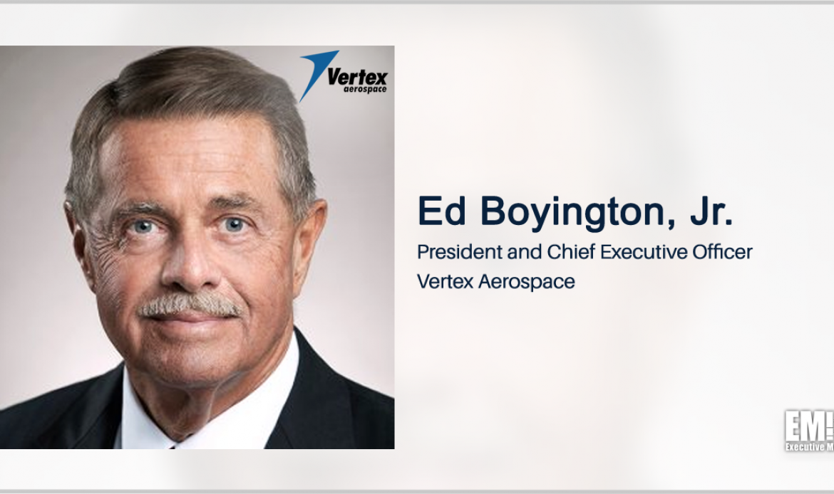 Vertex Closes Purchase of Raytheon’s Defense Training & Mission Critical Solutions Unit; Ed Boyington Quoted