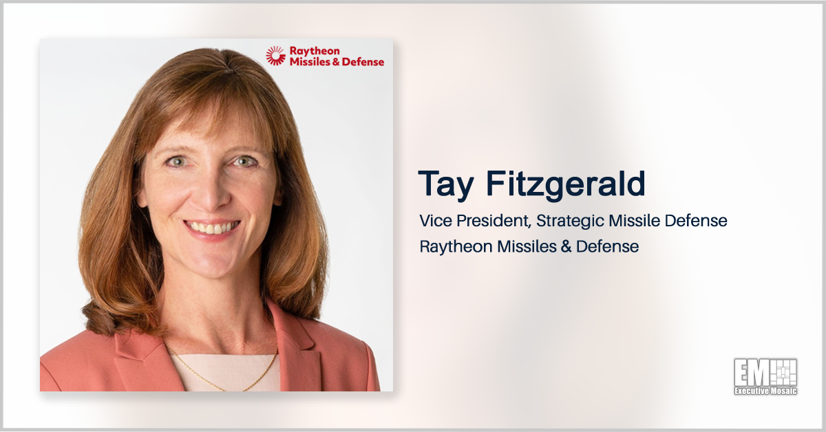 MDA Taps Raytheon to Join Missile Defense Tech Effort; Tay Fitzgerald Quoted