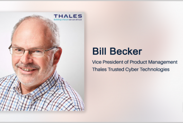 Thales TCT’s Bill Becker: Agencies Should Recognize Role of User Authentication in Data Protection