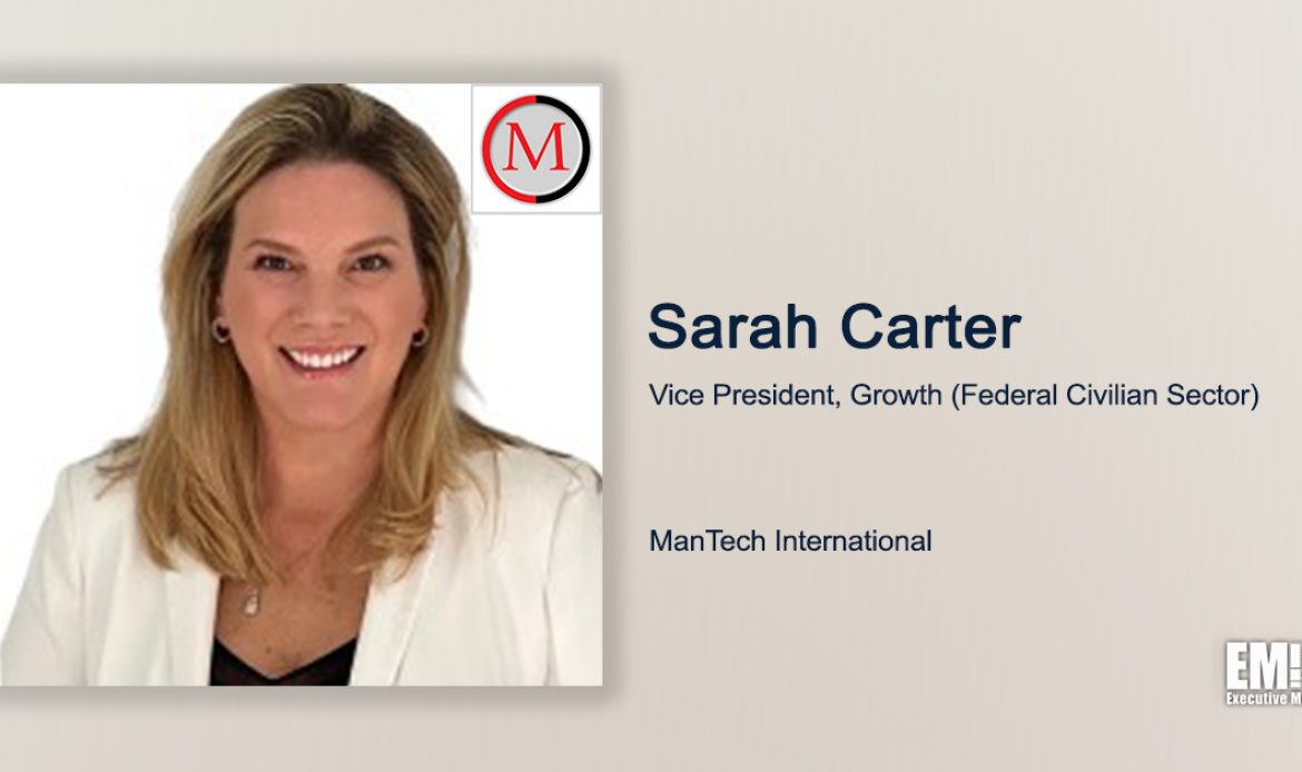 Sarah Carter Promoted to Growth VP at ManTech’s Federal Civilian Segment