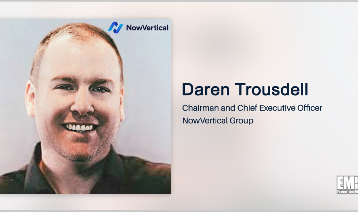 NowVertical to Buy Allegient Defense in Public Sector Expansion Push; Daren Trousdell Quoted
