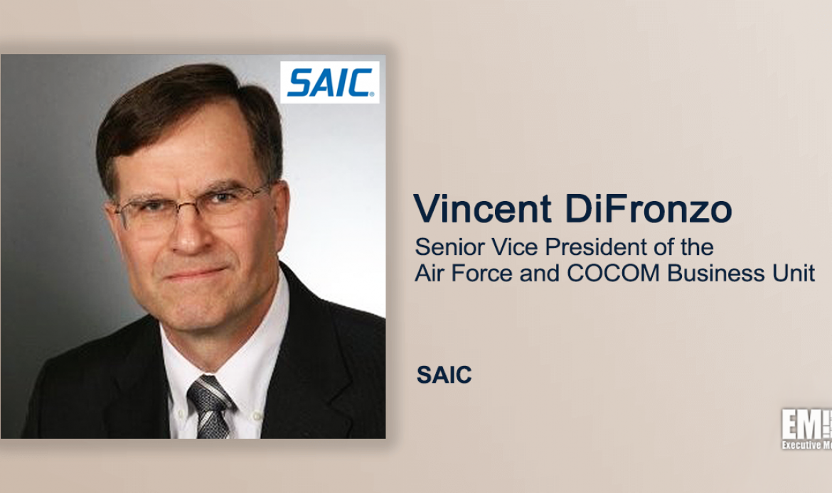 Executive Spotlight With SAIC SVP Vincent DiFronzo Discusses Company’s Work on WESTAR Program With Air Force