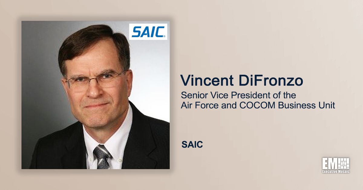 Executive Spotlight With SAIC SVP Vincent DiFronzo Discusses Company’s Work on WESTAR Program With Air Force