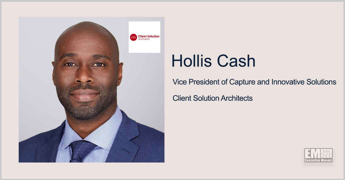 Hollis Cash Named VP of Capture, Innovative Solutions at Client Solution Architects
