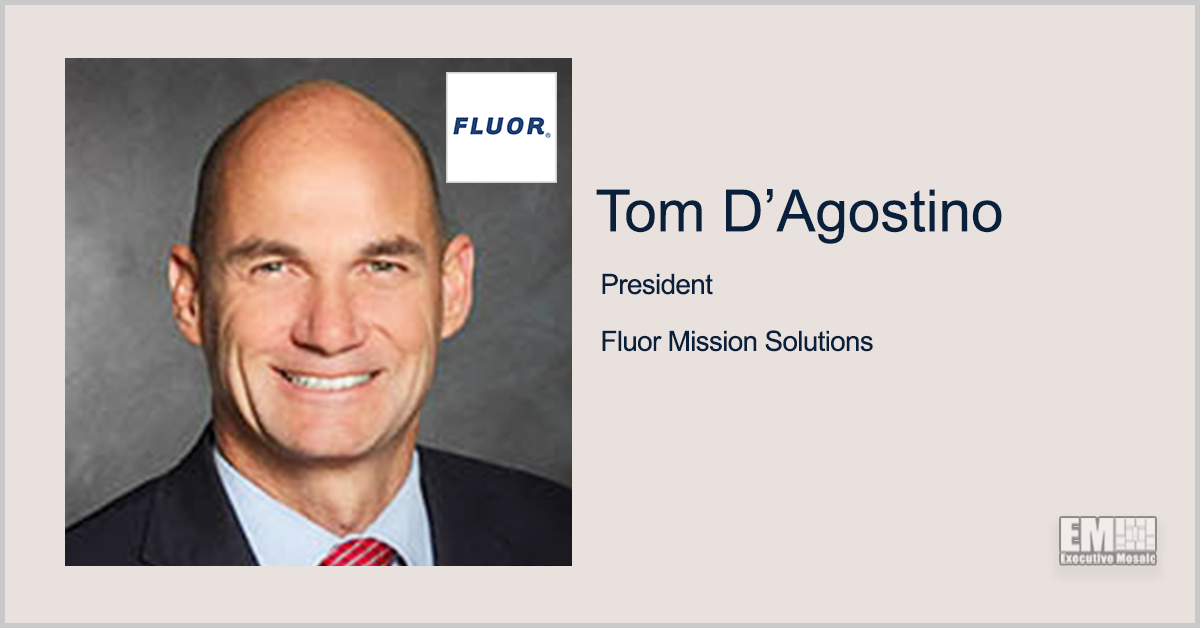GSA Adds Fluor to Multiple Award Schedule; Tom D’Agostino Quoted