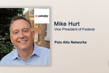 Executive Spotlight With Palo Alto Networks Federal VP Mike Hurt Discusses Company’s Growth Strategy, End-Point Security at Agencies, Zero Trust Architecture