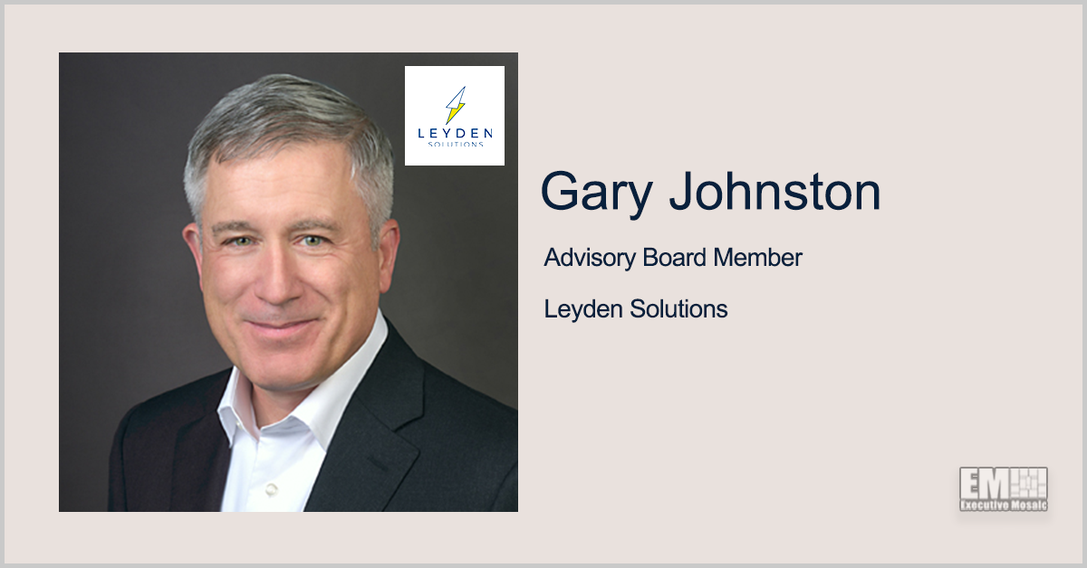 Army Vet Gary Johnston Joins Leyden Solutions Advisory Board - GovCon Wire