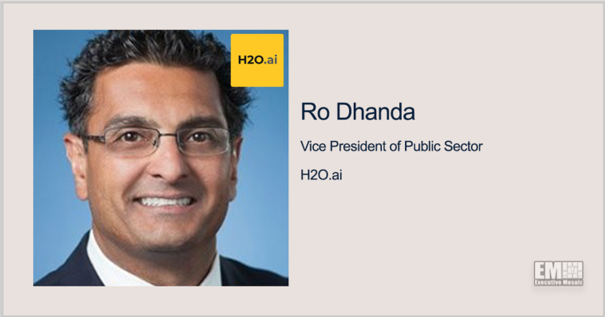 Executive Spotlight With H2O.ai Public Sector VP Ro Dhanda Focuses on Company’s AI Capabilities, Top Priorities & Growth Goals