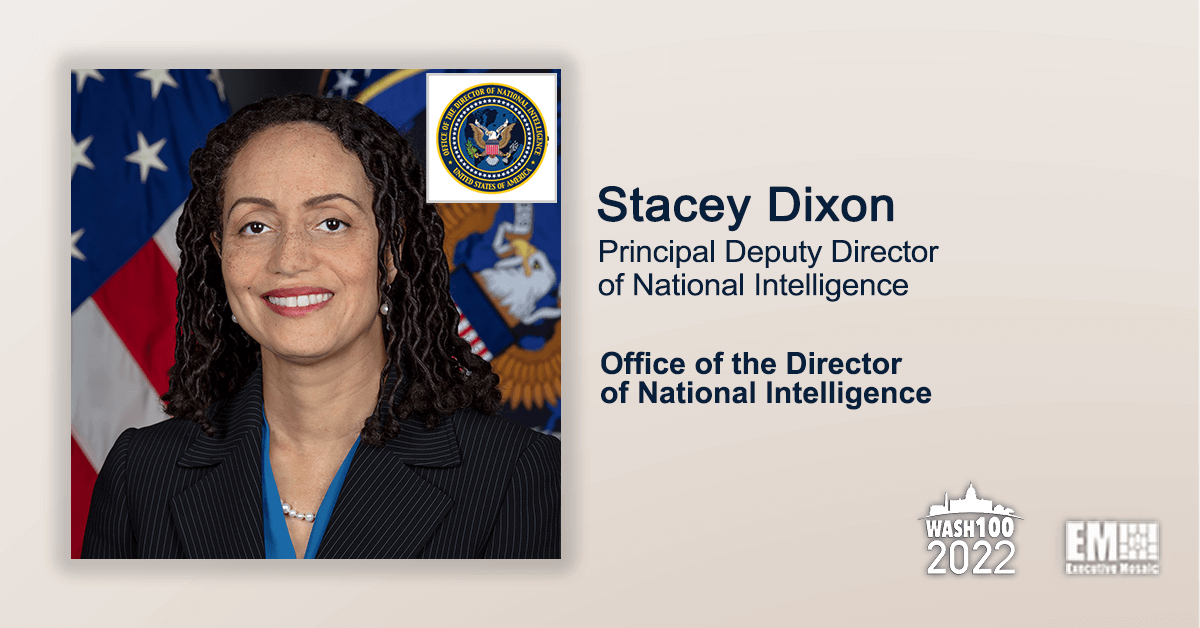 Stacey Dixon, Principal Deputy Director of National Intelligence, Named to 2022 Wash100 for Championing Satellite Policy Reform & GEOINT Security