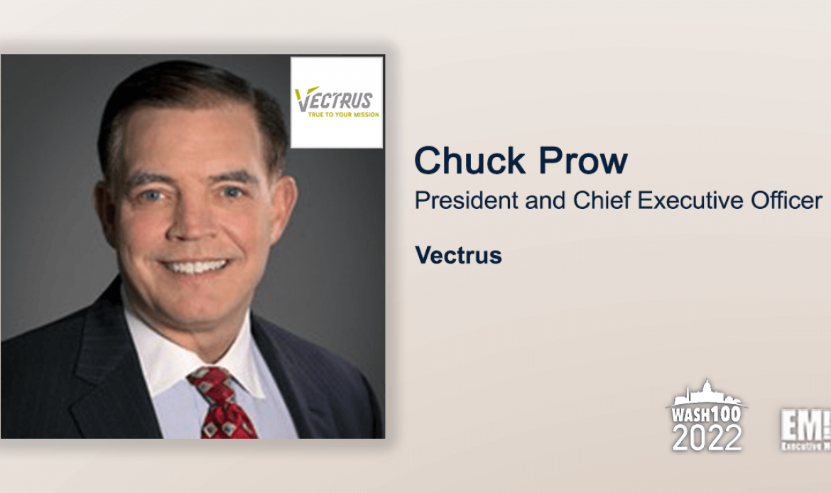 Vectrus President, CEO Chuck Prow Named to 2022 Wash100 for Intelligence Market Expansion and Military Infrastructure Services Leadership