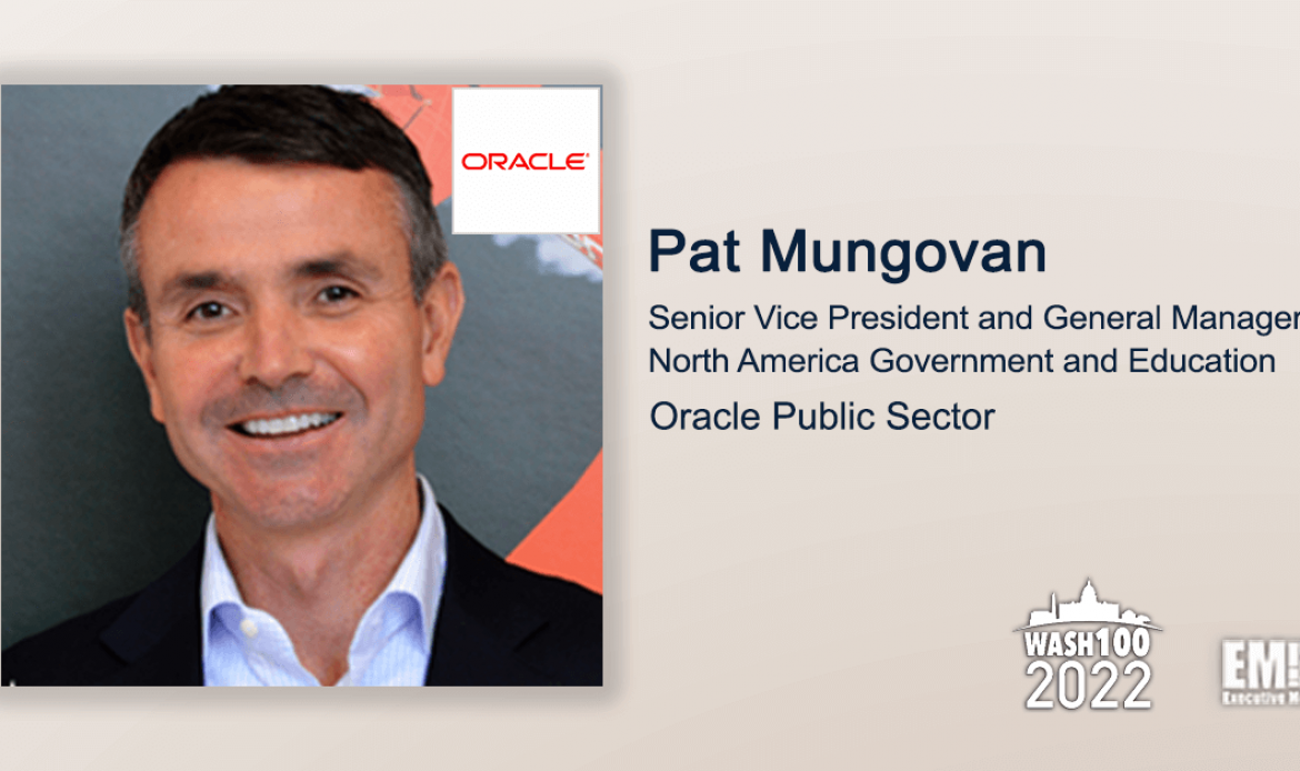 Pat Mungovan, Oracle North America Government & Education Head, Gets 1st Wash100 Recognition