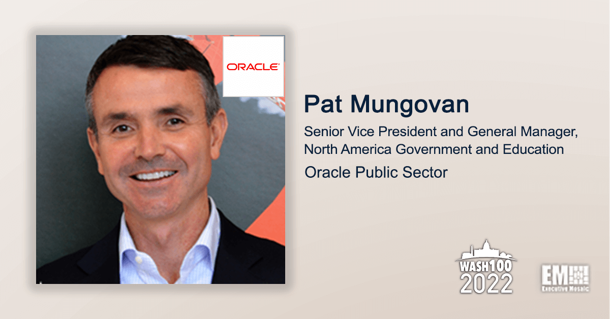 Pat Mungovan, Oracle North America Government & Education Head, Gets 1st Wash100 Recognition