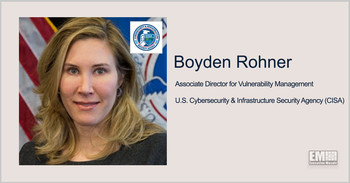 CISA Official Boyden Rohner to Speak at GovCon Wire’s Information Security Forum