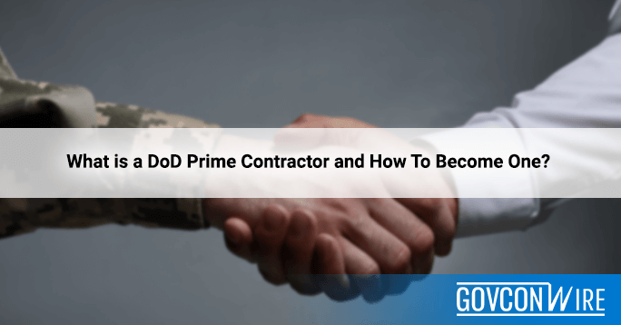 What is a DoD Prime Contractor and How To Become One?