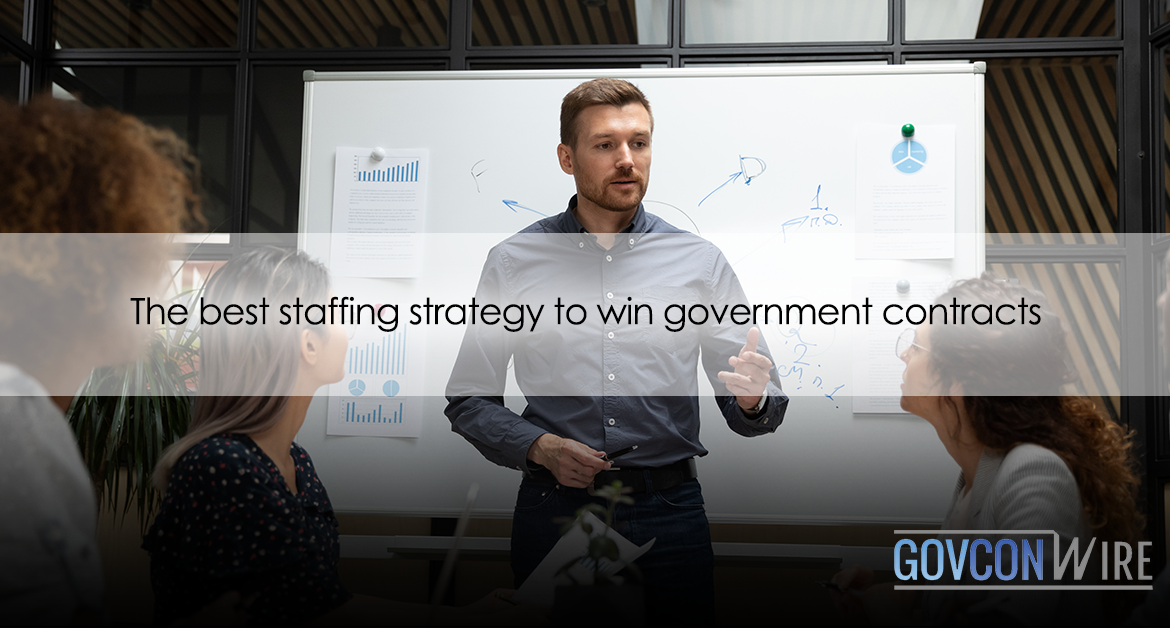 The best staffing strategy to win government contracts
