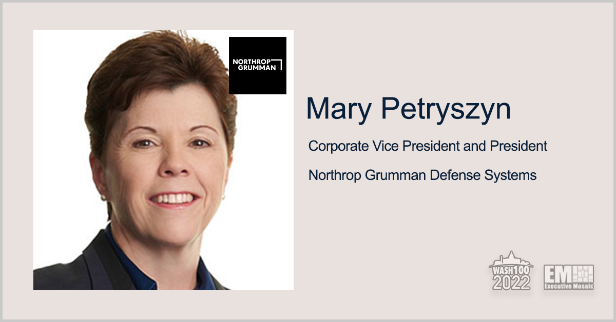 Mary Petryszyn, CVP & President of Northrop Grumman’s Defense Systems, Receives 2022 Wash100 Award for Leadership in All-Domain C2, Other Defense Capabilities & Services