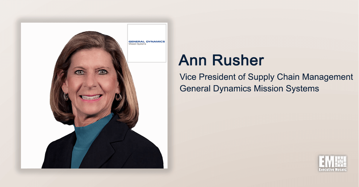 Ann Rusher Appointed Supply Chain Management VP at General Dynamics Mission Systems Unit; Chris Brady Quoted
