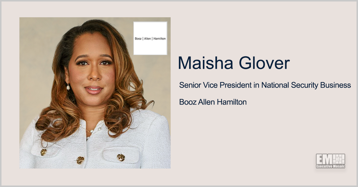 Executive Spotlight With Maisha Glover, SVP in Booz Allen’s National Security Business, Highlights Strategic Goals, IC Innovation Challenges