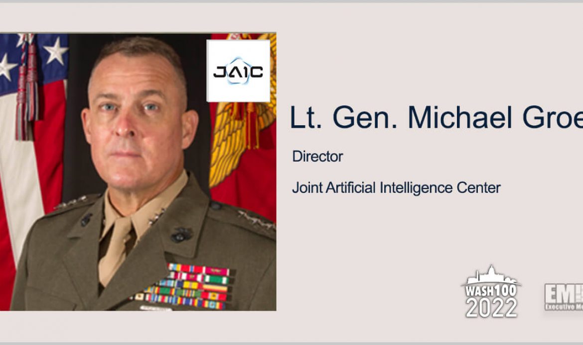 Lt. Gen. Michael Groen, Joint Artificial Intelligence Center Director, Gets 2nd Wash100 Recognition