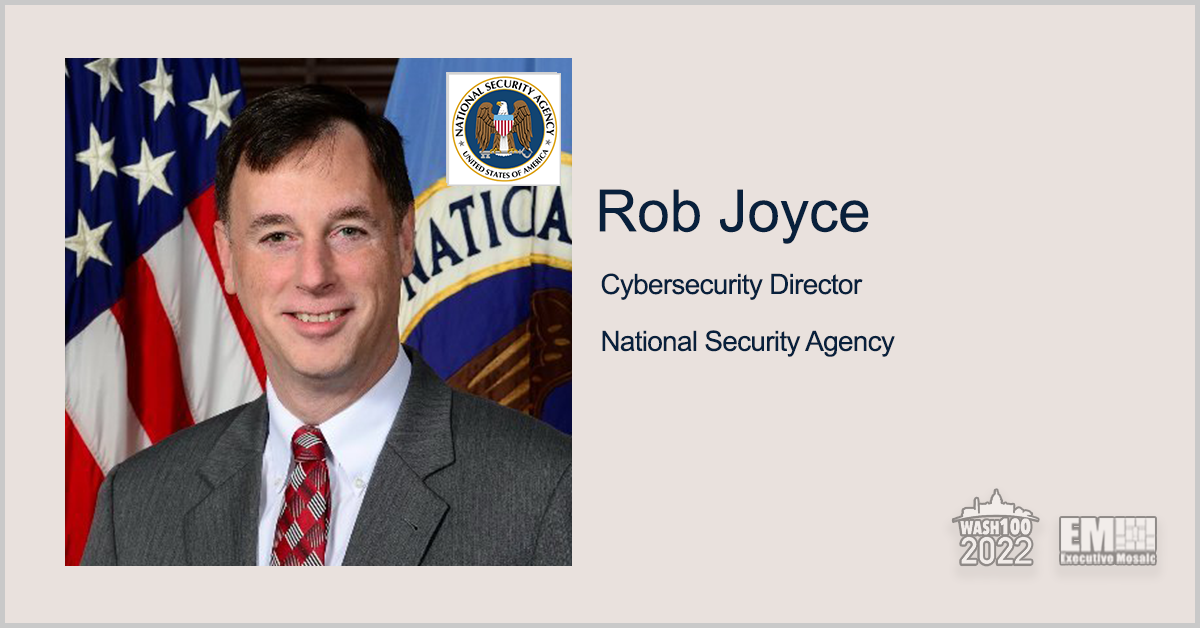 NSA Cyber Chief Rob Joyce Gets 2nd Wash100 Recognition
