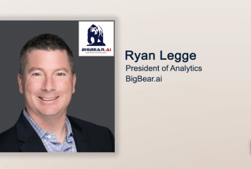 Executive Spotlight With BigBear.ai Analytics President Ryan Legge Discusses Company AI/ML Capabilities, Army Support