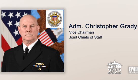 Adm. Christopher Grady, Joint Chiefs of Staff Vice Chairman, Gets 1st Wash100 Recognition