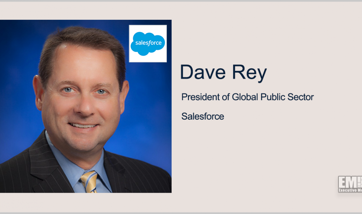 Salesforce’s Dave Rey: Digital Transformation, Scalable Tech Key to Delivering Mission-Critical Services