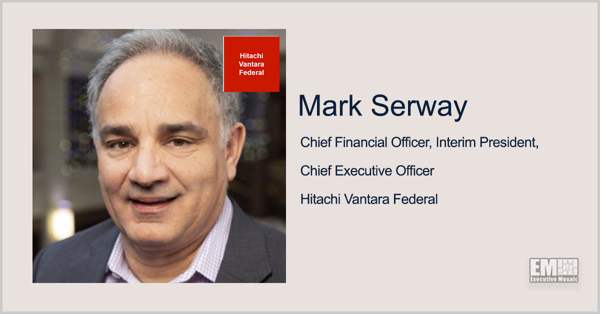 Hitachi Vantara Federal CFO Mark Serway Adds Interim President, CEO Roles