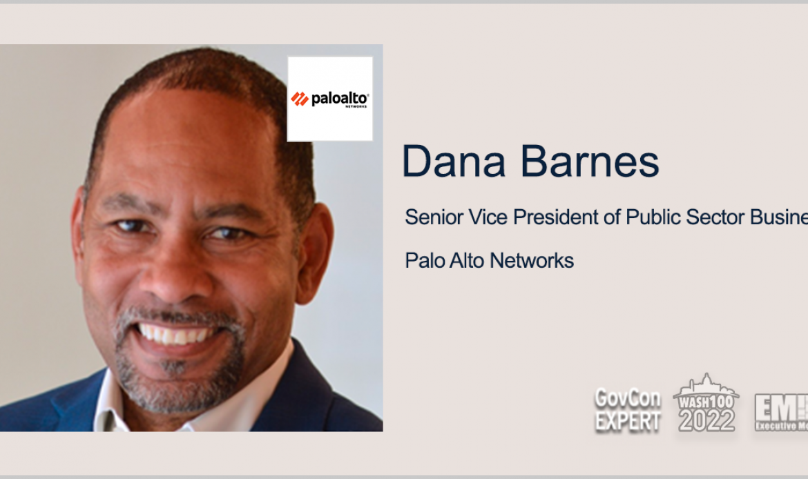 GovCon Expert Dana Barnes, SVP of Public Sector for Palo Alto Networks, Named to 2022 Wash100 for Driving Zero Trust, Federal IoT Security Adoption
