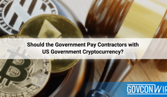 Should the Government Pay Contractors with US government Cryptocurrency?