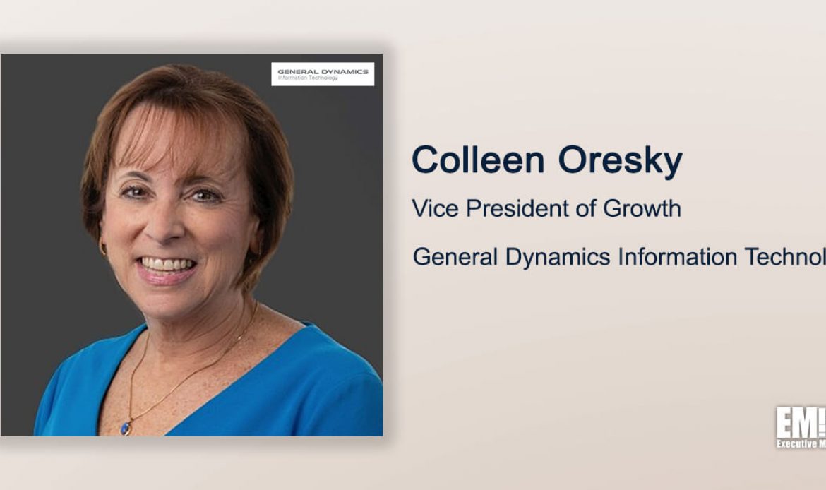 Executive Spotlight GDIT Growth VP Colleen Oresky on Tech Trends, Challenges; Digital Transformation Efforts