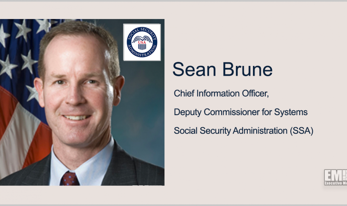 SSA CIO Sean Brune Says Pandemic Sparked ‘10 Years’ Worth of Modernization for Social Security