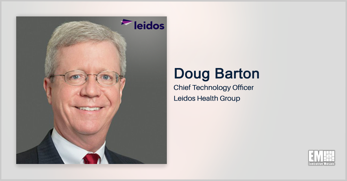 Executive Spotlight: Doug Barton, Chief Technology Officer of the Leidos Health Group