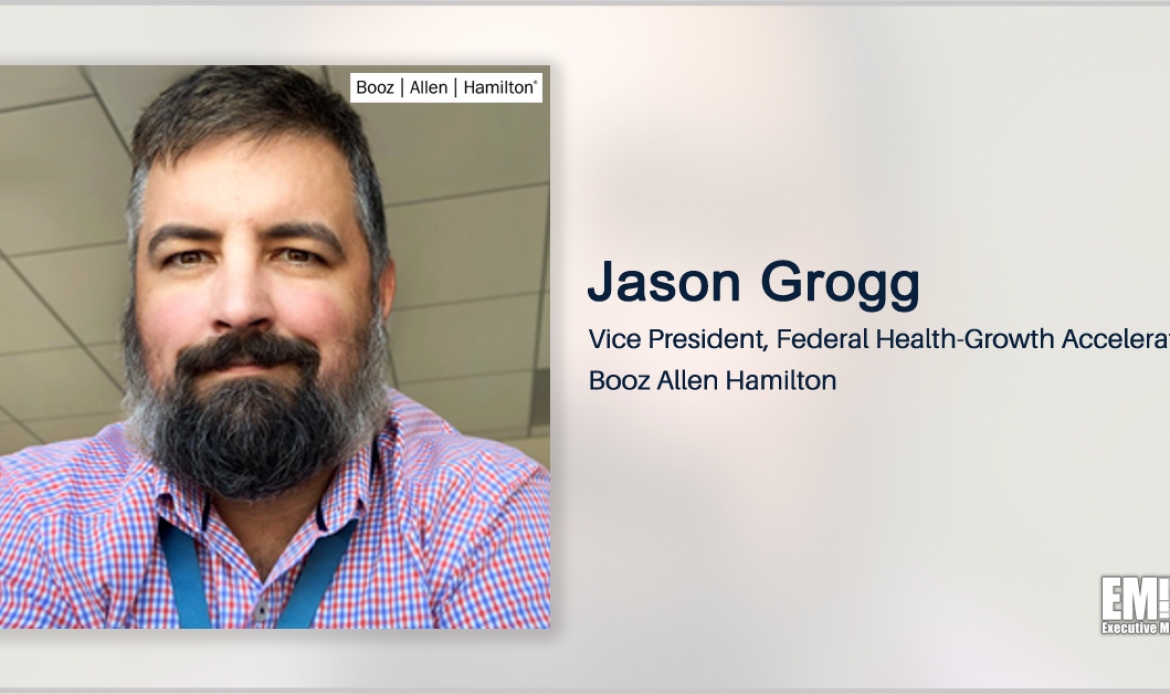 Jason Grogg Named Booz Allen VP for Federal Health Accelerator Group