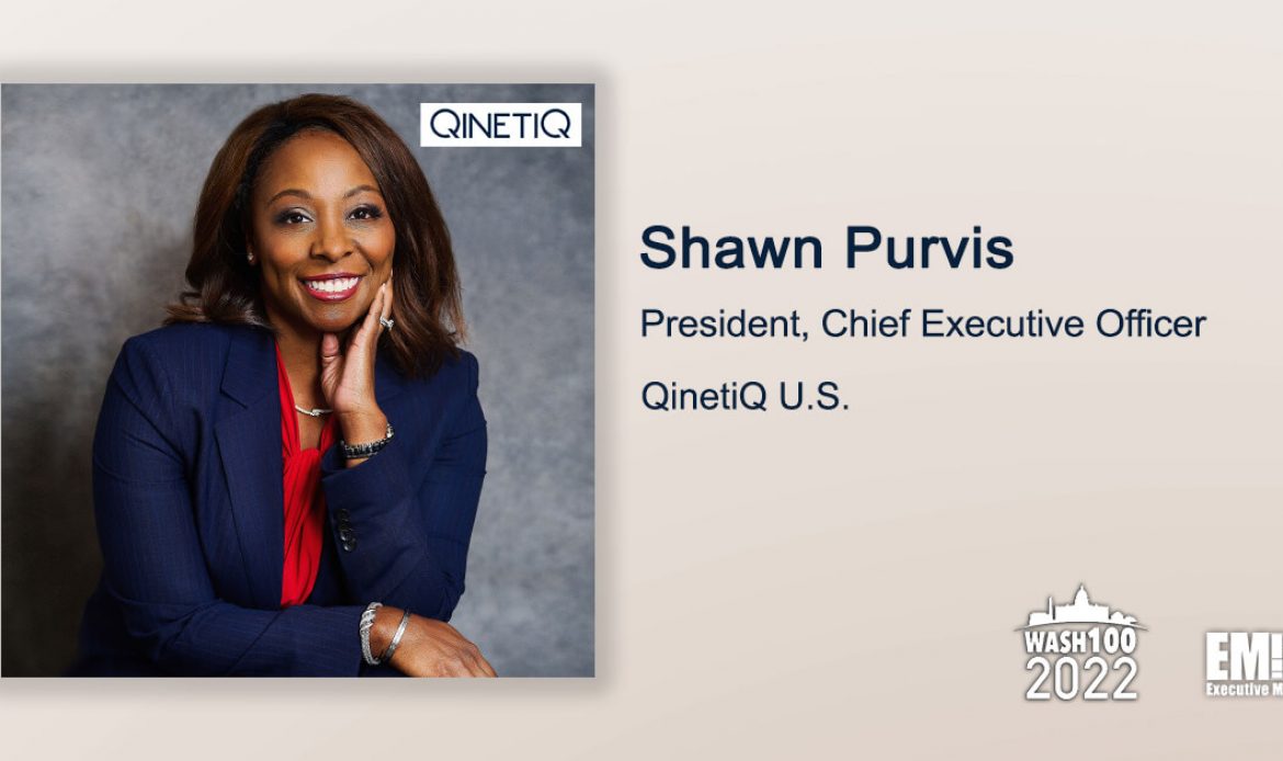 Executive Spotlight With QinetiQ US President & CEO Shawn Purvis Tackles Transition to Company Leadership, 2022 Growth Strategies