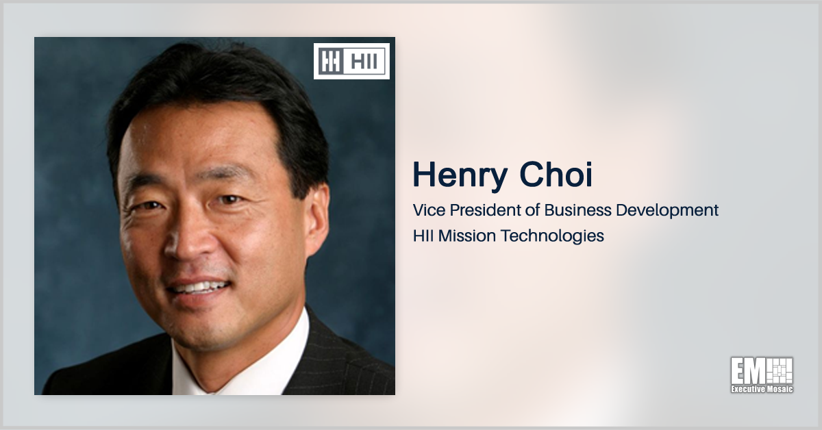 Henry Choi Named Business Development VP at HII Mission Technologies; Grant Hagen Quoted