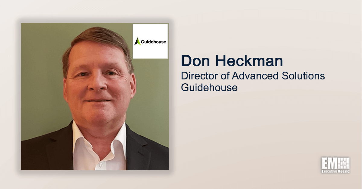 Executive Spotlight With Guidehouse Advanced Solutions Director Don Heckman Tackles Government’s Cyber Hygiene, Company’s Culture & Strategy