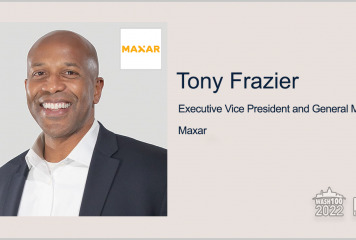 Executive Spotlight With Maxar’s Tony Frazier Tackles Company Strategic Goals, Info Sharing With US Allies