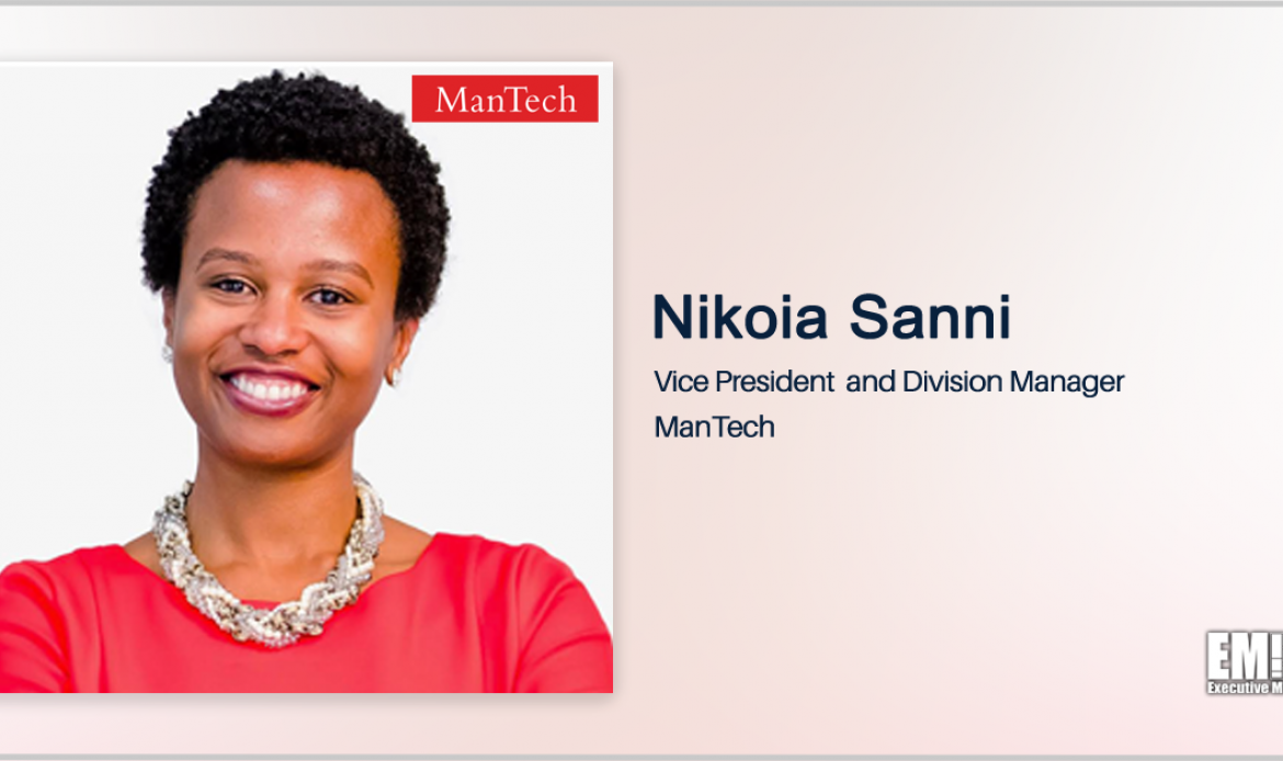 Executive Spotlight: ManTech VP & Division Manager Nikoia Sanni on Company Goals, Core Values