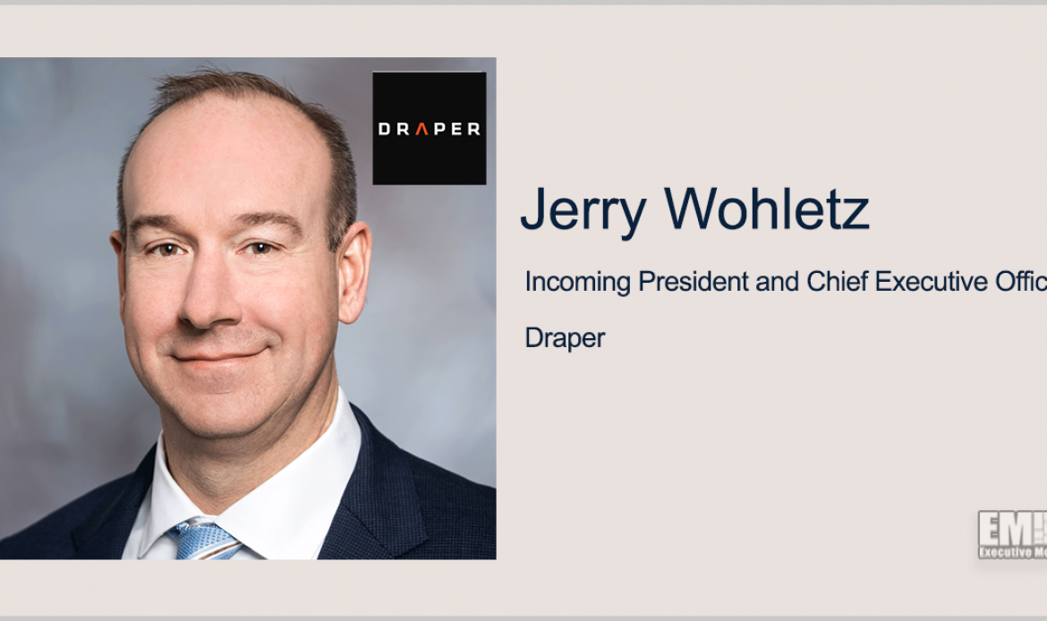 BAE Vet Jerry Wohletz Named Draper President, CEO