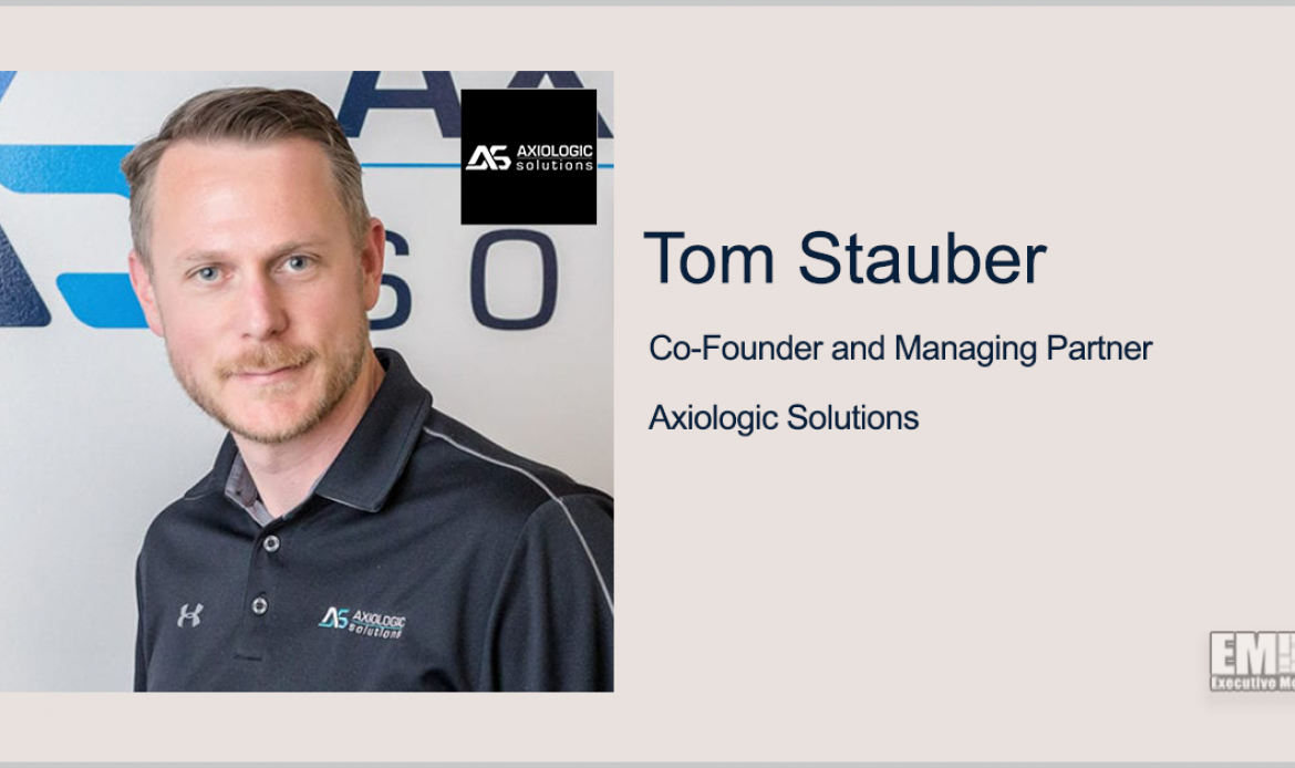 Axiologic Solutions Expands IC Footprint With Data Intelligence Technologies Buy; Tom Stauber Quoted
