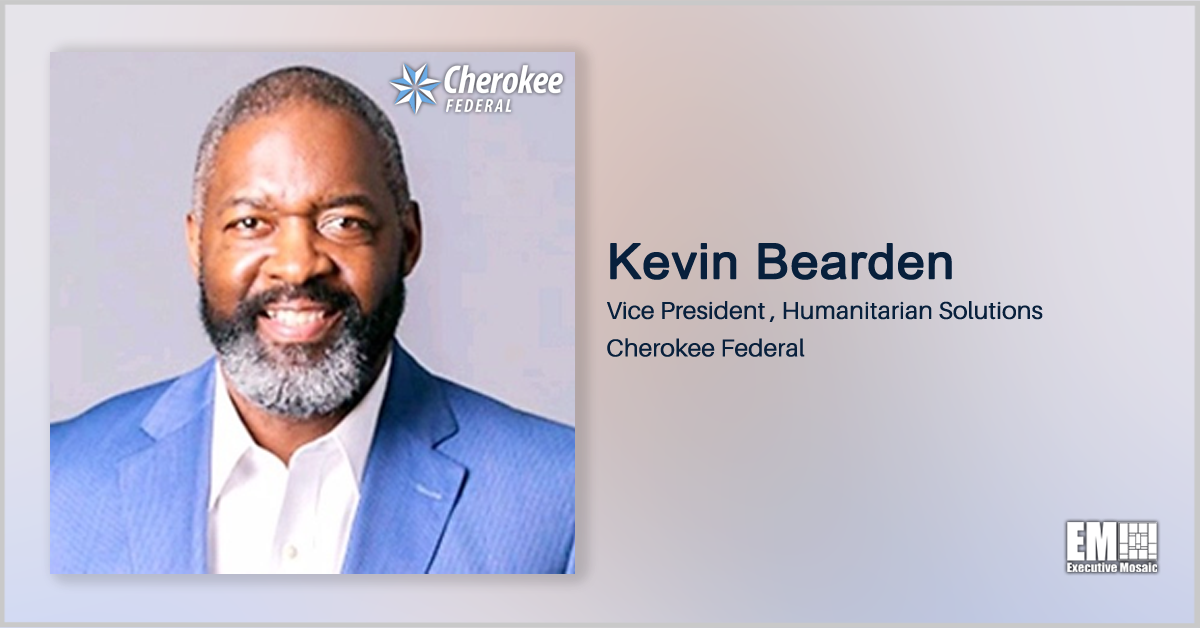 Kevin Bearden Appointed Cherokee Federal VP of Humanitarian Solutions; Tim Roberts Quoted Kevin Bearden Appointed Cherokee Federal VP of Humanitarian Solutions; Tim Roberts Quoted