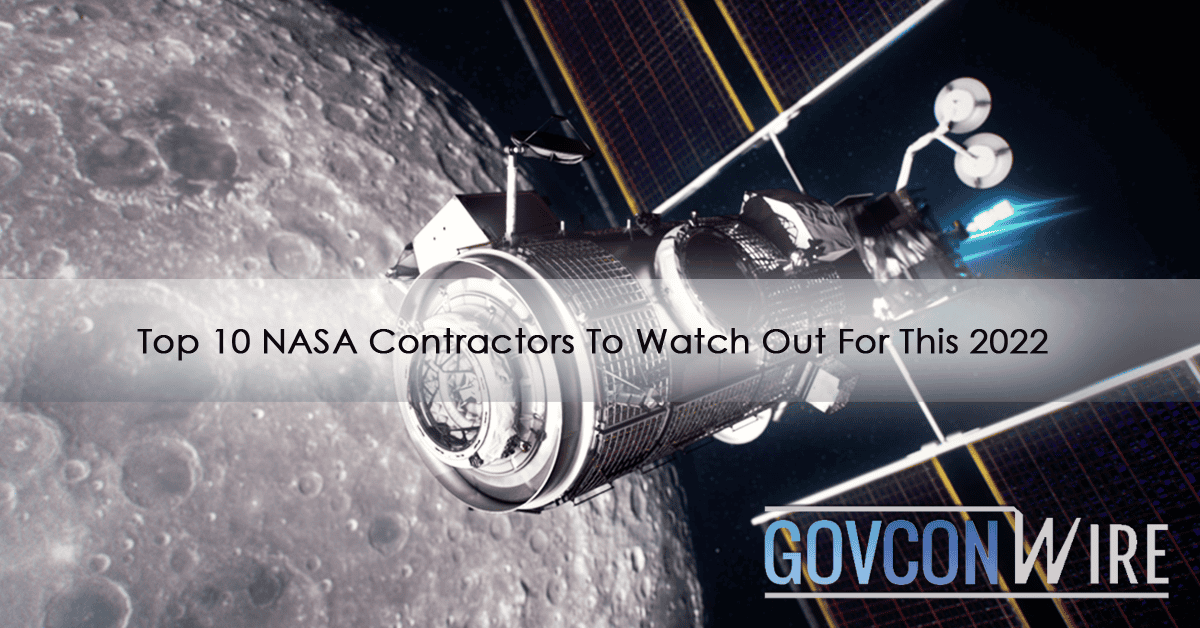 Top 10 NASA Contractors To Watch Out For This 2022 Top 10 NASA Contractors To Watch Out For This 2022