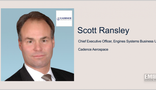 Scott Ransley Named Engines Segment CEO at Arlington Capital-Backed Cadence Aerospace