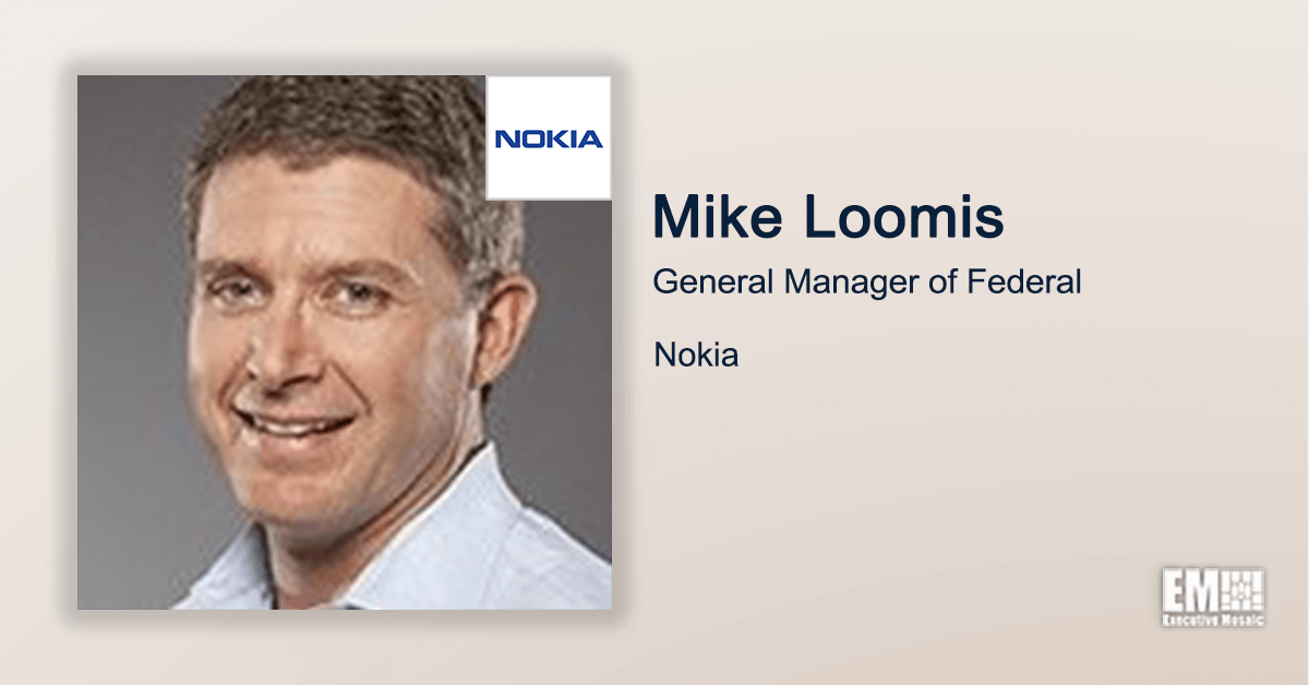 Q&A With Nokia Federal General Manager Mike Loomis Highlights Company’s Work With Government Customers