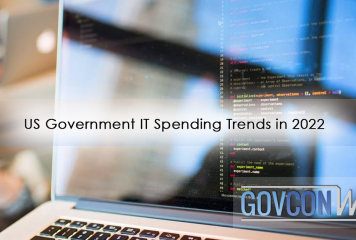 US Government IT Spending Trends in 2022